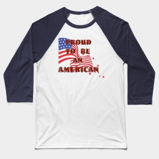 Proud To Be An American Baseball T-Shirt